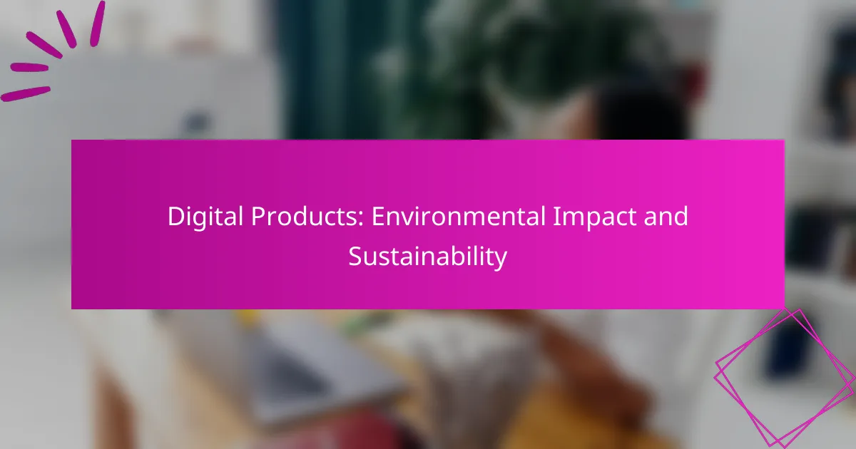 Digital Products: Environmental Impact and Sustainability