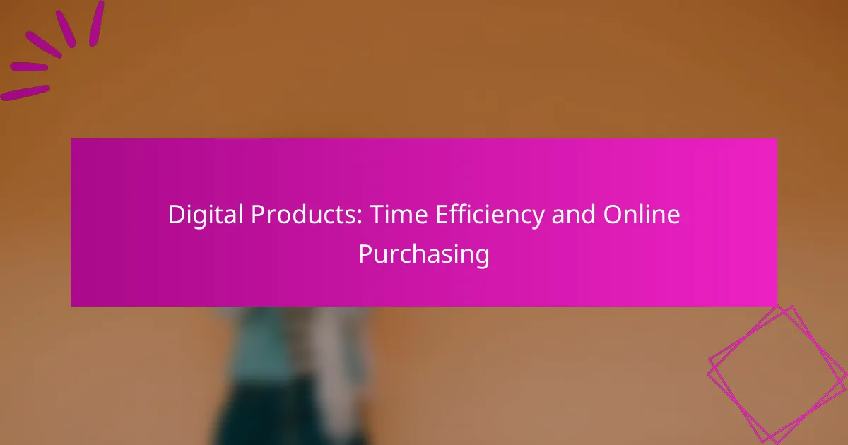 Digital Products: Time Efficiency and Online Purchasing