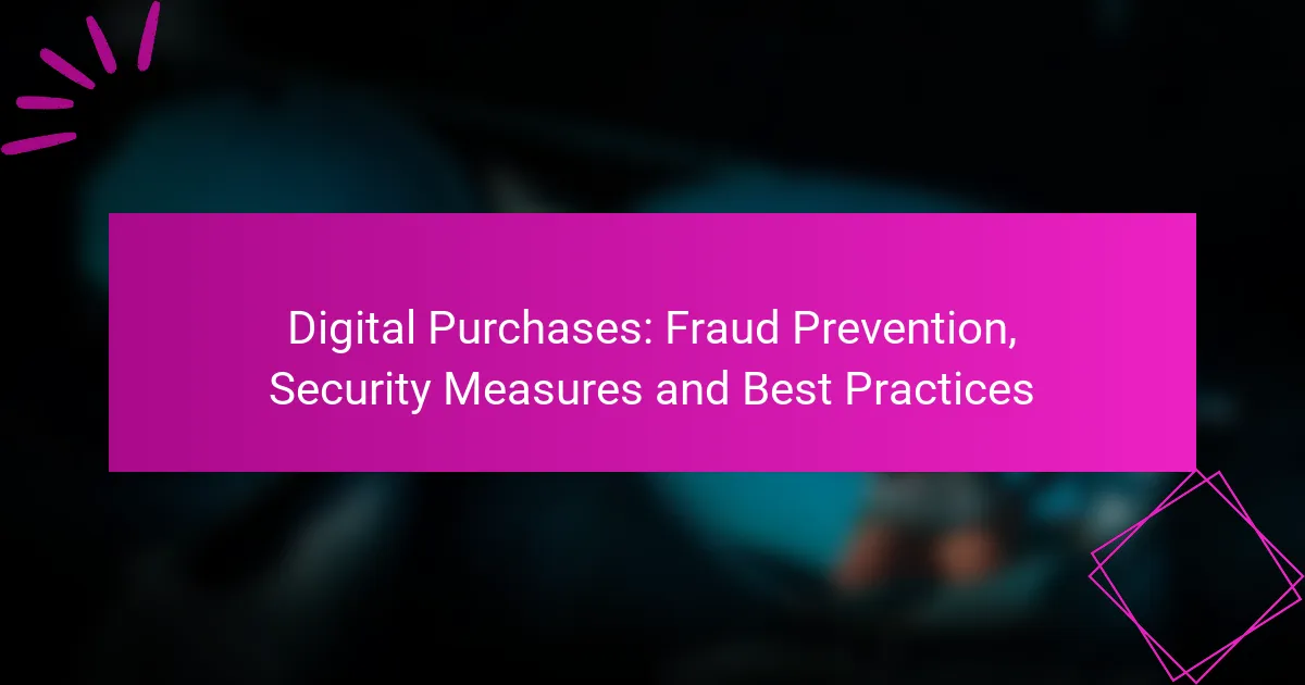 Digital Purchases: Fraud Prevention, Security Measures and Best Practices