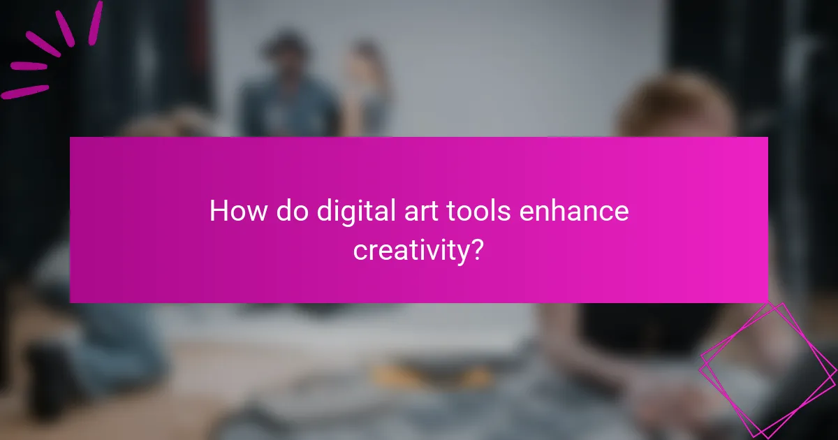 How do digital art tools enhance creativity?