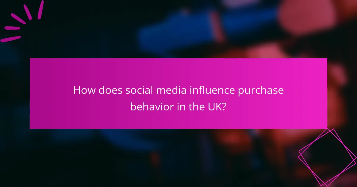 How does social media influence purchase behavior in the UK?