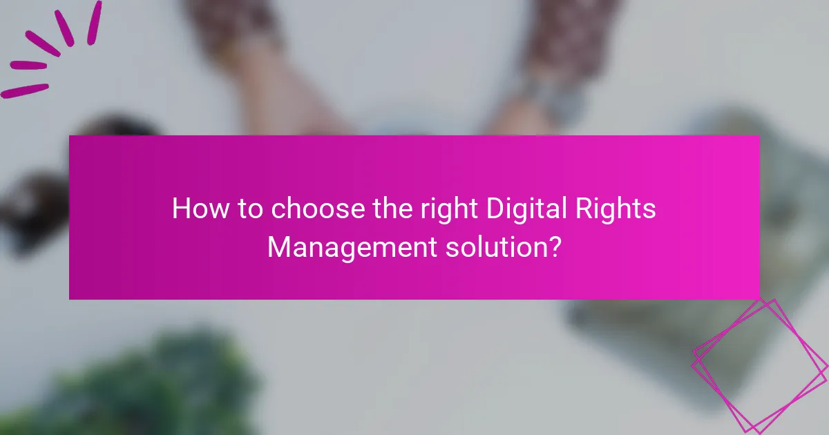 How to choose the right Digital Rights Management solution?