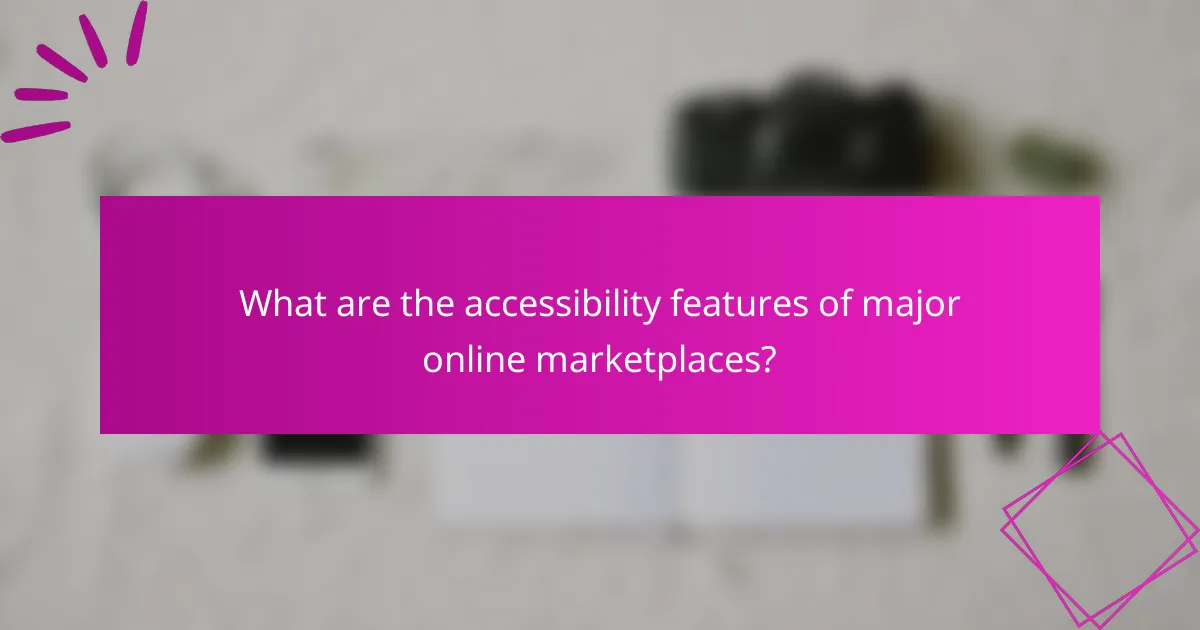 What are the accessibility features of major online marketplaces?