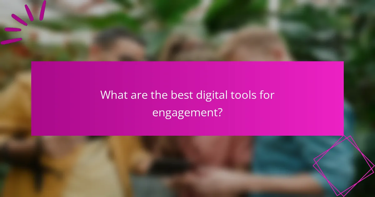What are the best digital tools for engagement?