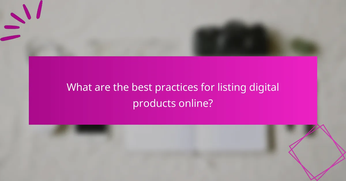 What are the best practices for listing digital products online?