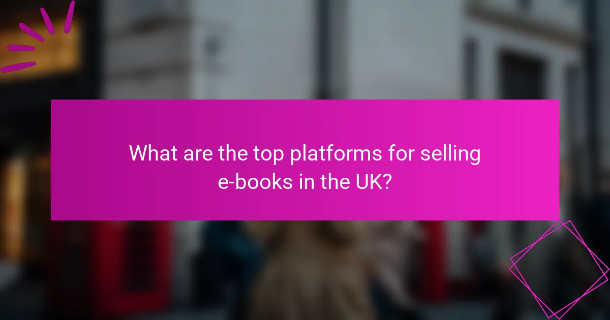 What are the top platforms for selling e-books in the UK?