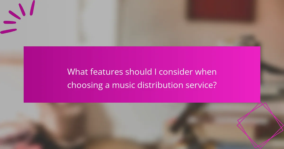 What features should I consider when choosing a music distribution service?