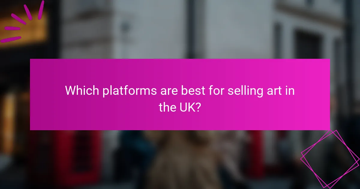 Which platforms are best for selling art in the UK?
